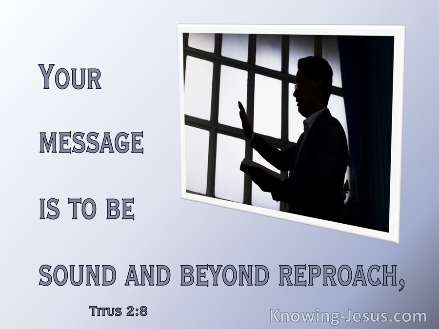 Titus 2:8  Your Message Is To Be Sound In Speech And Beyond Reproach (gray)
